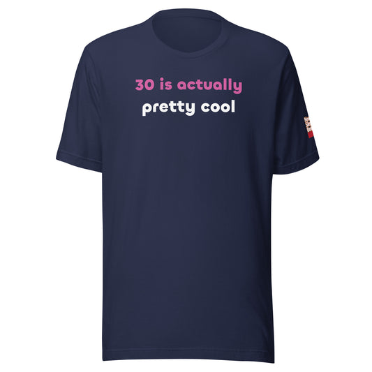 30 is Cool | Unisex Graphic Phrase t-shirt